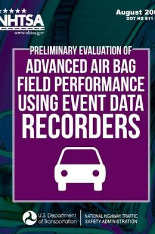 Cover of Preliminary Evaluation of Advanced Air Bag Field Performance Using Event Data Recorders