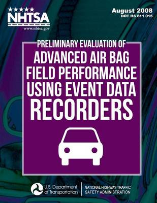 Book cover for Preliminary Evaluation of Advanced Air Bag Field Performance Using Event Data Recorders