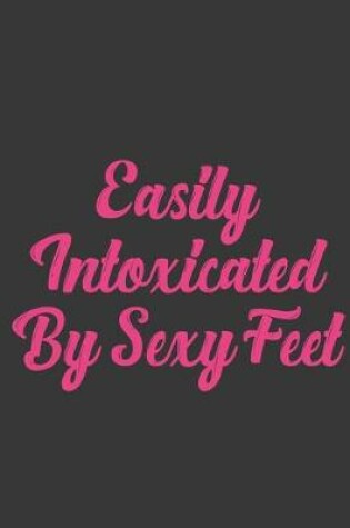 Cover of Easily Intoxicated By Sexy Feet