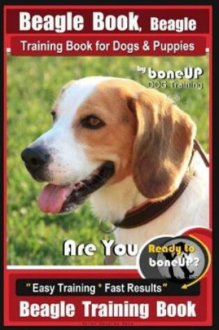 Cover of Beagle Book, Beagle Training Book for Dogs & Puppies by Boneup Dog Training