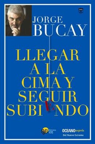 Cover of Llegar a la Cima Y Seguir Subiendo