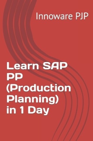 Cover of Learn SAP PP (Production Planning) in 1 Day