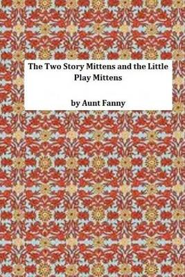 Book cover for The Two Story Mittens and the Little Play Mittens