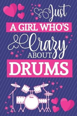 Book cover for Just A Girl Who's Crazy About Drums