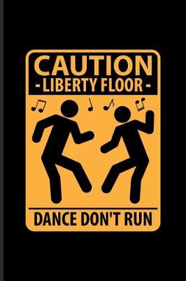 Book cover for Caution Liberty Floor Dance Don't Run