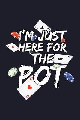 Book cover for I Just Here For The Pot