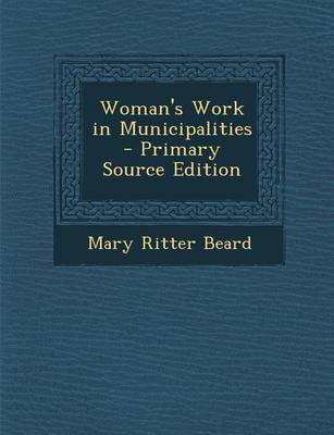 Book cover for Woman's Work in Municipalities - Primary Source Edition