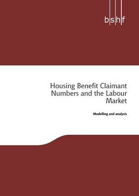 Book cover for Housing Benefit Claimant Numbers and the Labour Market