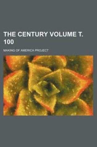 Cover of The Century Volume . 100