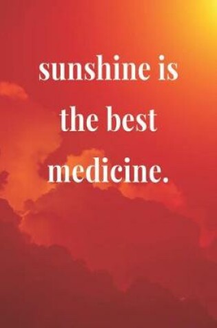 Cover of Sunshine Is The Best Medicine