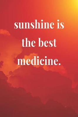 Book cover for Sunshine Is The Best Medicine