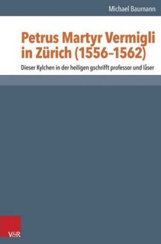 Cover of Petrus Martyr Vermigli in Zeurich (1556-1562)