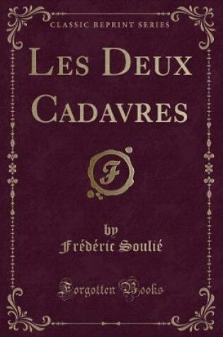 Cover of Les Deux Cadavres (Classic Reprint)