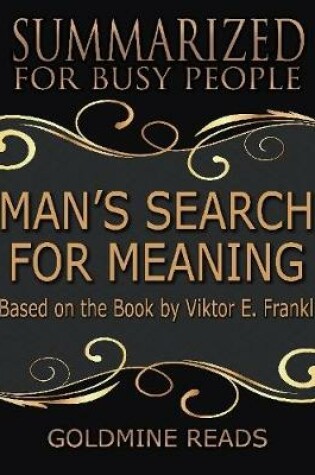 Cover of Man's Search for Meaning - Summarized for Busy People: Based On the Book By Viktor Frankl