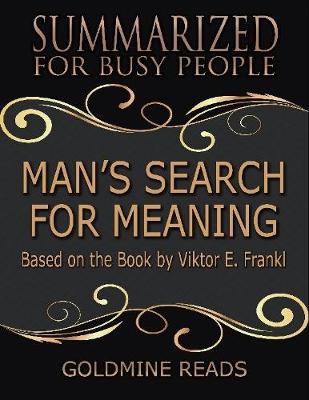 Book cover for Man's Search for Meaning - Summarized for Busy People: Based On the Book By Viktor Frankl