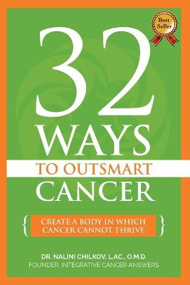 Book cover for 32 Ways To OutSmart Cancer