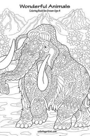 Cover of Wonderful Animals Coloring Book for Grown-Ups 4