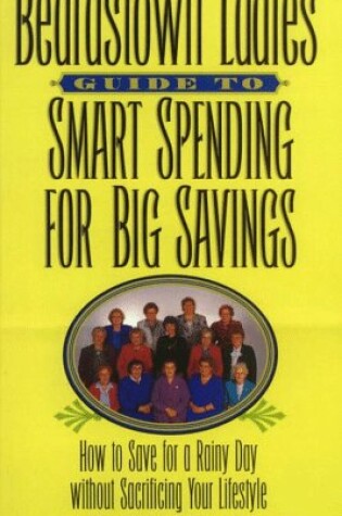 Cover of The Beardstown Ladies' Guide to Smart Spending for Big Savings
