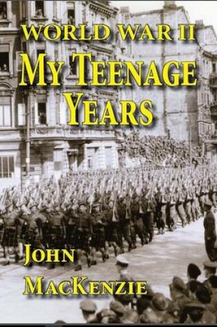 Cover of World War II - My Teenage Years