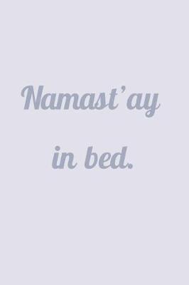 Book cover for Namastay In Bed