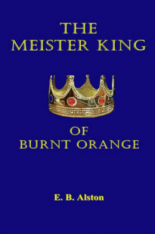 Cover of The Meister King of Burnt Orange