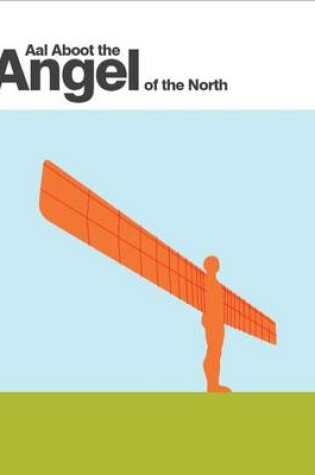 Cover of Aal Aboot the Angel of the North