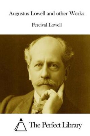 Cover of Augustus Lowell and other Works