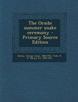 Book cover for The Oraibi Summer Snake Ceremony - Primary Source Edition