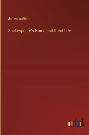 Cover of Shakespeare's Home and Rural Life