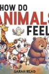 Book cover for How Do Animals Feel