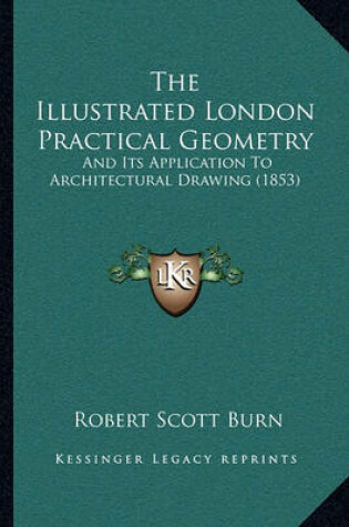 Cover of The Illustrated London Practical Geometry