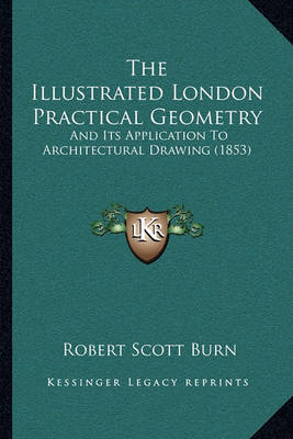 Book cover for The Illustrated London Practical Geometry