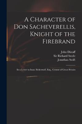 Book cover for A Character of Don Sacheverellis, Knight of the Firebrand