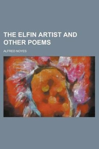 Cover of The Elfin Artist and Other Poems