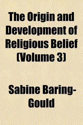 Book cover for The Origin and Development of Religious Belief (Volume 3)