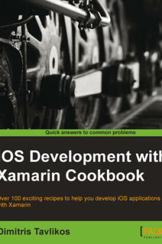 Cover of iOS Development with Xamarin Cookbook