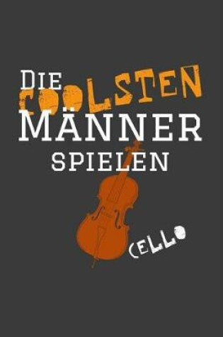 Cover of Die coolsten Manner spielen Cello