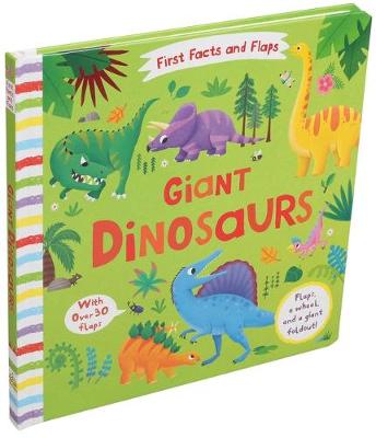 Book cover for First Facts and Flaps: Giant Dinosaurs