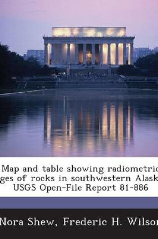 Cover of Map and Table Showing Radiometric Ages of Rocks in Southwestern Alaska