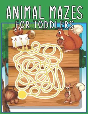 Book cover for Animal Mazes For Toddlers