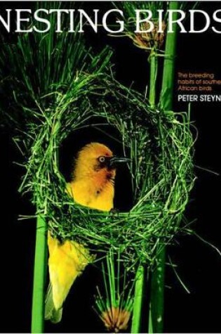 Cover of Nesting Birds: the Breeding Habits of Southern African Birds