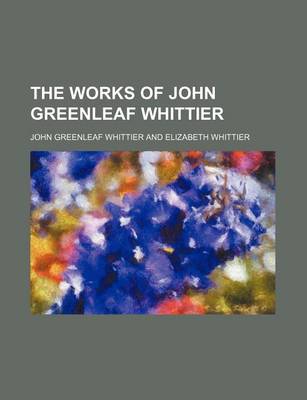 Book cover for The Works of John Greenleaf Whittier (Volume 8)