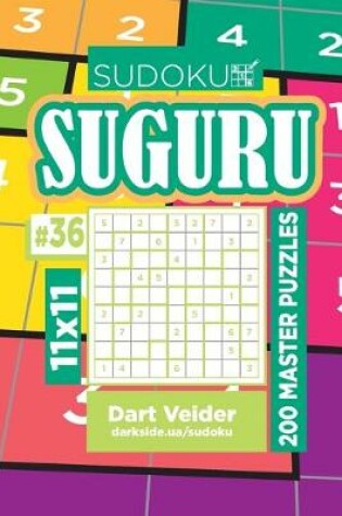 Cover of Sudoku Suguru - 200 Master Puzzles 11x11 (Volume 36)