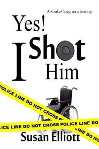 Cover of Yes, I Shot Him!