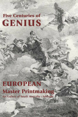 Cover of Five Centuries of Genius: European Master Printmaking