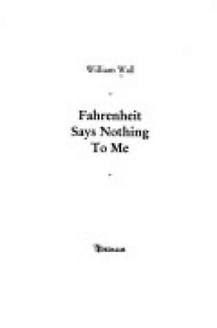 Cover of Fahrenheit Says Nothing to Me