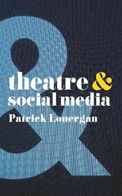 Cover of Theatre and Social Media