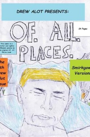 Cover of Of. All. Places (Smirkgown Version)