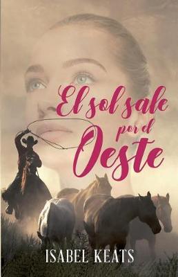 Book cover for El sol sale por el Oeste