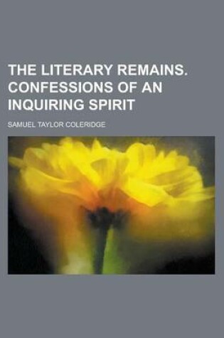 Cover of The Literary Remains. Confessions of an Inquiring Spirit